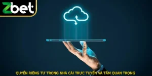 QUYỀN RIÊNG TƯ Trong Nhà Cái Trực Tuyến Và Tầm Quan Trọng 