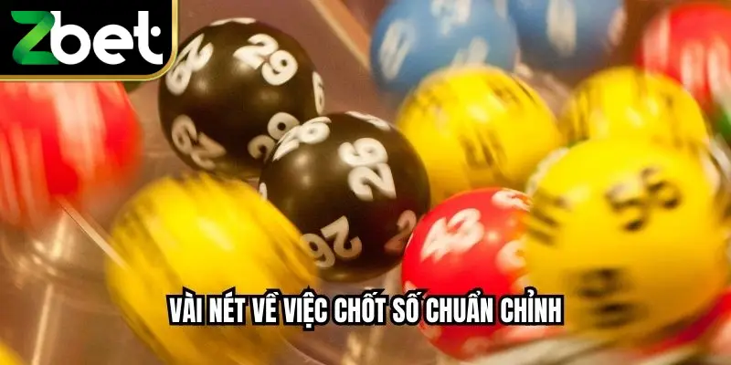 Vài nét về việc chốt số chuẩn chỉnh