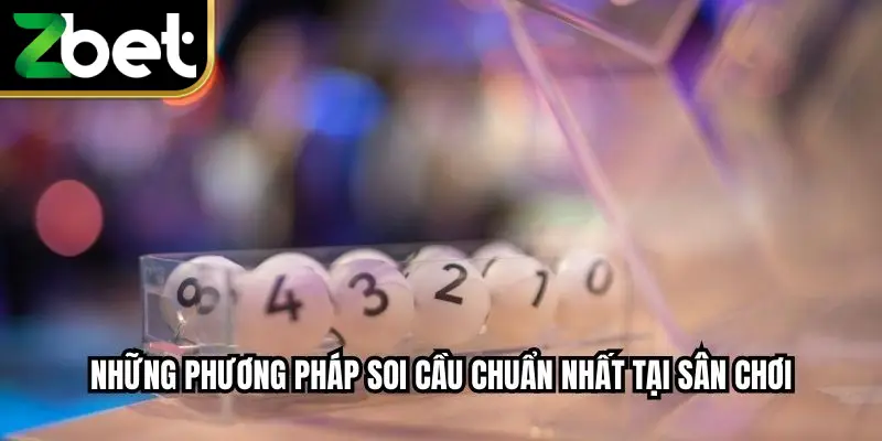 Những phương pháp soi cầu chuẩn nhất tại sân chơi