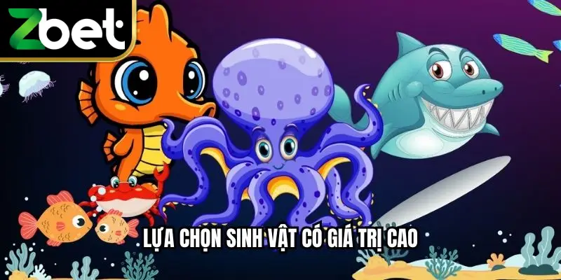 Lựa chọn sinh vật có giá trị cao